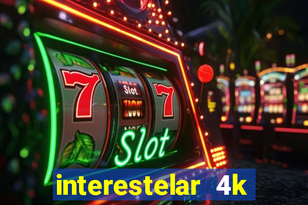 interestelar 4k dublado download